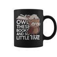 Owl These Books And So Little Time Bookworm & Book Lover Graphic Print Coffee Mug
