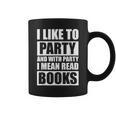 I Like To Party Book Lovers Shirt Reading Tee I Love To Read Graphic Print Coffee Mug
