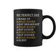 My Perfect Day Read Books Bookworm Book Lover Graphic Print Coffee Mug
