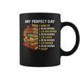My Perfect Day Wake Up Read Books Funny Book Lover Tee Graphic Print Coffee Mug