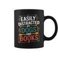 Pet Lover Joke Easily Distracted By Dogs And Books Men Graphic Print Coffee Mug Pet Lover Joke Easily Distracted By Dogs And Books Men Graphic Print Coffee Mug