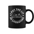 I Put The Lit In Literature English Teacher Book Reader Graphic Print Coffee Mug