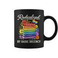 Radicalized By Basic Decency Books LGBT Flag Pride Gay Month Graphic Print Coffee Mug