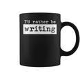 Rather Be Writing Author Book Journalist Novelist Graphic Print Coffee Mug