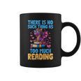 There Is No Such Thing As Too Much Reading Books Dragon Graphic Print Coffee Mug There Is No Such Thing As Too Much Reading Books Dragon Graphic Print Coffee Mug