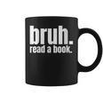 Read A Book Bruh English Teacher Reading Literature Graphic Print Coffee Mug