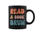 Read A Book Bruh English Teacher Reading Literature Small Graphic Print Coffee Mug