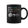 Read Books Drink Coffee Fight Evil Coffee Drinker Graphic Print Coffee Mug