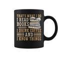 I Read Books I Drink Coffee And I Know Things Graphic Print Coffee Mug