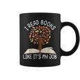 I Read Books Like It's My Job Book Lover Reading Women Men Graphic Print Coffee Mug I Read Books Like It's My Job Book Lover Reading Women Men Graphic Print Coffee Mug