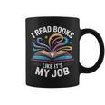 I Read Books Like It's My Job Bookish Librarian Bookworm Graphic Print Coffee Mug