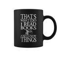 I Read Books And I Know Things Quote For Readers Graphic Print Coffee Mug