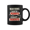 Read Books Lift Weights Fight Fascists Activist Graphic Print Coffee Mug