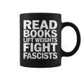Read Books Lift Weights Fight Fascists Reading Reader Book Graphic Print Coffee Mug