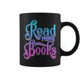 Read More Books Reading Bookworm Book Reader Teacher Men Women Kids Graphic Print Coffee Mug Read More Books Reading Bookworm Book Reader Teacher Men Women Kids Graphic Print Coffee Mug