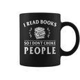 I Read Books So I Do Not Choke People Reading Bookworm Graphic Print Coffee Mug I Read Books So I Do Not Choke People Reading Bookworm Graphic Print Coffee Mug