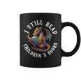 I Still Read Children's Book Bookworm Reader Love Reading Graphic Print Coffee Mug