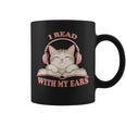 I Read With My Ears Lover Cat Audiobook Reader Book Graphic Print Coffee Mug I Read With My Ears Lover Cat Audiobook Reader Book Graphic Print Coffee Mug