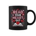 Read Your Heart Out Valentine Reading Book Lover Teacher Graphic Print Coffee Mug
