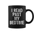I Read Past My Bedtime Book Lover Reader T-Shirt Graphic Print Coffee Mug I Read Past My Bedtime Book Lover Reader T-Shirt Graphic Print Coffee Mug