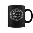 Read Return Repeat Librarian Library Lover Bookworm Reading Graphic Print Coffee Mug Read Return Repeat Librarian Library Lover Bookworm Reading Graphic Print Coffee Mug