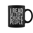 I Read So I Don't Choke People Readers Book Gag Graphic Print Coffee Mug