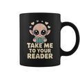 Take Me To Your Reader Cute Kawaii Alien Book Lover Pun Graphic Print Coffee Mug Take Me To Your Reader Cute Kawaii Alien Book Lover Pun Graphic Print Coffee Mug