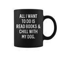 Reading For Book Lover Read Books Chill With Dog Men Women Girls Kids Graphic Print Coffee Mug Reading For Book Lover Read Books Chill With Dog Men Women Girls Kids Graphic Print Coffee Mug