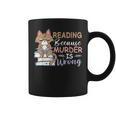 Reading Because Murder Is Wrong Cat Book Lovers Reading Book For Men Women Graphic Print Coffee Mug