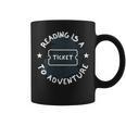 Reading Is A Ticket To Adventure Book Lover Reading Teacher Graphic Print Coffee Mug