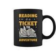 Reading Is A Ticket To Adventure Book Reader Lover Bookworm Graphic Print Coffee Mug