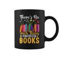 There's No Such Thing As Too Many Books Graphic Print Coffee Mug There's No Such Thing As Too Many Books Graphic Print Coffee Mug