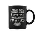 I Rescue Books Trapped In The Bookstore I’m Not A Hoarder Graphic Print Coffee Mug