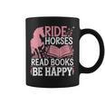 Ride Horses Read Books Be Happy Graphic Print Coffee Mug