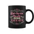 Romance Novels Are My Therapy Romantic Book Graphic Print Coffee Mug