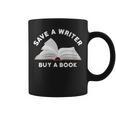 Save a Writer Buy a Book Published Author Writer Graphic Print Coffee Mug