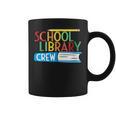 School Library Crew Teacher School Librarian Read More Books Graphic Print Coffee Mug School Library Crew Teacher School Librarian Read More Books Graphic Print Coffee Mug