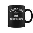 I Like Sci-Fi Books And Maybe 3 People Graphic Print Coffee Mug