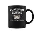 Sew I Like Books And Sewing And Maybe 3 People Graphic Print Coffee Mug Sew I Like Books And Sewing And Maybe 3 People Graphic Print Coffee Mug