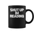 Shut Up I'm Reading Book Club Graphic Print Coffee Mug