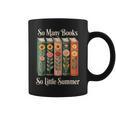So Many Books So Little Summer Book Lover Teacher Graphic Print Coffee Mug