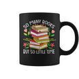 So Many Books But So Little Time Graphic Print Coffee Mug