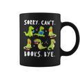 Sorry Can't Books Bye Dinosaur Librarian Bookworm Teacher Graphic Print Coffee Mug