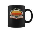 Support Your Local Library Best Library Love To Read Books Graphic Print Coffee Mug Support Your Local Library Best Library Love To Read Books Graphic Print Coffee Mug
