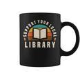 Support Your Local Library Book Nerd Bookworm Graphic Print Coffee Mug Support Your Local Library Book Nerd Bookworm Graphic Print Coffee Mug