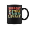 Support Your Local Library Book Readers Lovers Teacher Graphic Print Coffee Mug Support Your Local Library Book Readers Lovers Teacher Graphic Print Coffee Mug