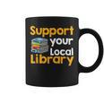 Support Your Local Library Book Reading Graphic Print Coffee Mug