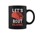 Lets Taco Bout Reading For Book Lover Reading Teacher For Men Women Kids Graphic Print Coffee Mug