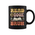Teacher Book Lover Quote Read A Book Bruh Teaching Graphic Print Coffee Mug