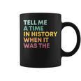 Tell Me A Time In History When It Was The Banned Books Graphic Print Coffee Mug